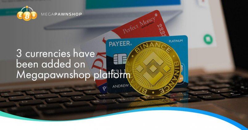 Megapawnshop.com — 3 валюты были добавлены на платформе.